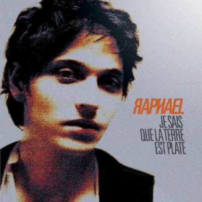 5099952010507 Raphael Je Sais Que La Terre Est Plate CD