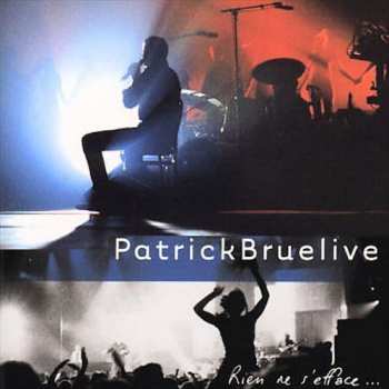 743218367021 Bruel Patrick Live Rien Ne S Efface..(2cd)  CD