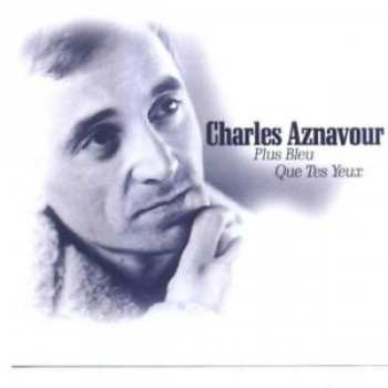 5706238322512 Charles Aznavour Plus Bleu Que Tes Yeux CD
