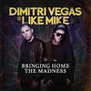 8714221070248 Dimitri Vegas Like Mike Bringing Home The Madness