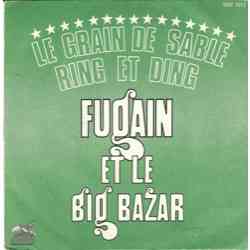 5510102814 Michel Fugain Et Le Big Bazar Le Grain De Sable Ring Et Ding 45T