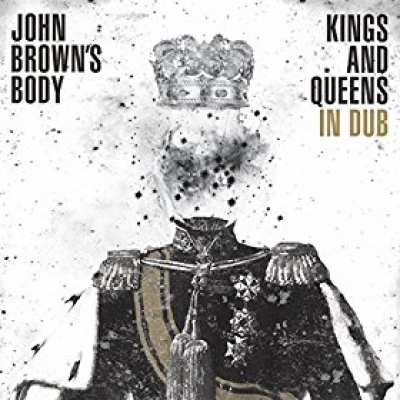 657481104729 John Brown S Body Kings And Queens In Dub CD