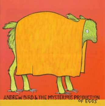 3298490210031 ndrew Bird And The Mysterious Production Of Eggs CD