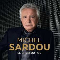 602567090632 Michel Sardou - Le Choix Du Fou CD