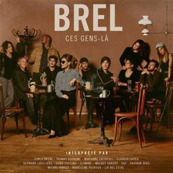 602577414718 Brel - Ces Gens-Là (Chanté Par Plusieurs Artistes ) 2019 Cd