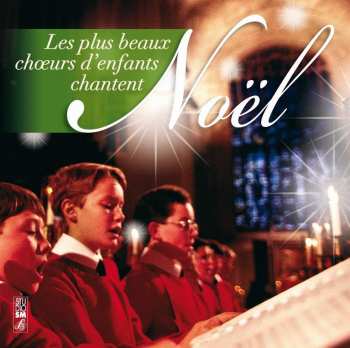 3133580130953 Les Plus Beaux Choeurs D'enfants Chantent Noël (2014)  CD