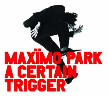 801061013028 Maximo Park - A Certain Trigger CD