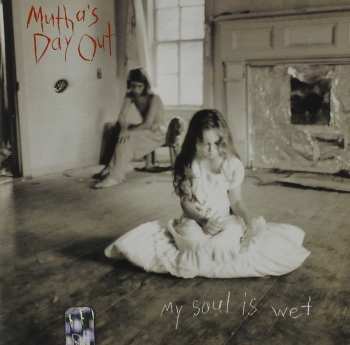 724382734123 mutha' s day out - my soul is wet CD