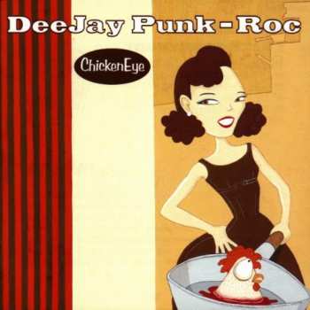 5099748964526 deejay punk roc - chicken eye CD