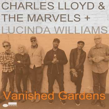 602567588481 Charles LLoyd & The Marvels - Vanished Gardens CD