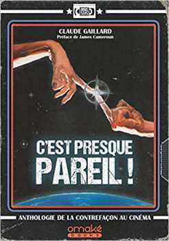 9782379890192 C'est Presque Pareil - Anthologie de la Contrefaçon au Cinéma - Claude Gaillard