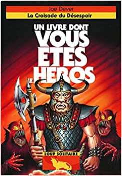 9782070662258 La Croisade Du Desespoir - Loup Solitaire 15 - Livre Dont Vous Etes Le Heros