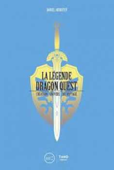 9791094723692 La Légende Dragon Quest - Création Univers Décryptage