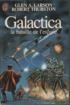 5510110189 Galactica - La Bataille De L Espace (Glen Larson) Livre