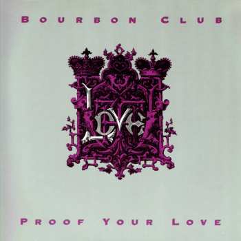 5510111345 Bourbon Club - Proof Your Love -613258 Maxi 45T