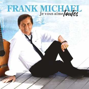 190296226724 Franck Michael - Je Vous Aimes Toutes CD