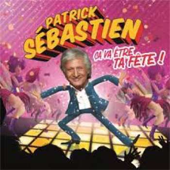 825646309214 Patrick Sebastien Ca Va Etre La Fete CD