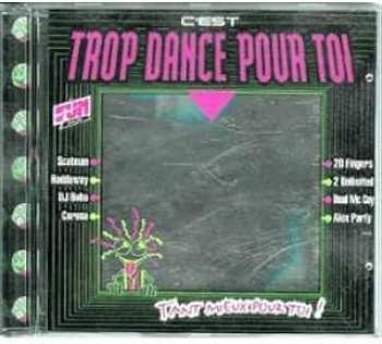 706301142424 C Est Triop De Dance Pour Toi CD
