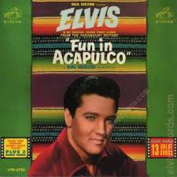 5510116510 lvis Presley  - Fun In Acapulco Soundtrack LPM-2756 33T