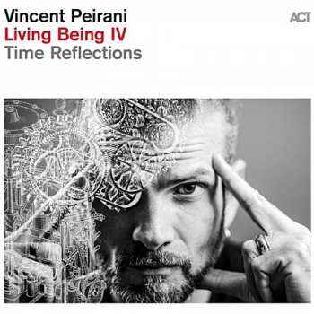 614427906823 Vincent peirani Living Being IV -  Time Reflections  cd